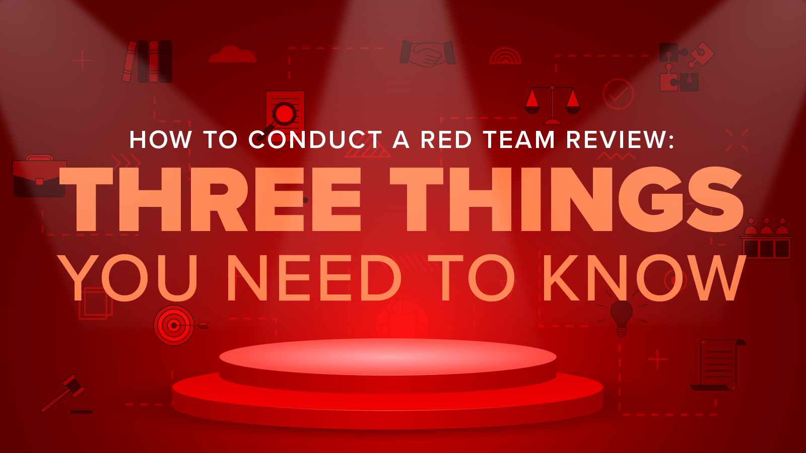 how-to-conduct-a-red-team-review-three-things-you-need-to-know